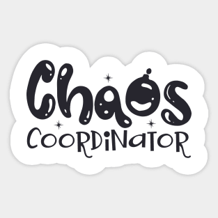 Chaos Coordinator Mothers Day Gift Sticker